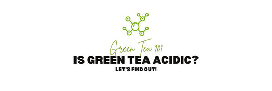 Is Green Tea Acidic The Mystery of Acid in Green Tea
